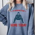 I'm Working From Home Today Baseball Lover Men Women Comfort Colors Sweatshirt Denim