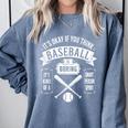 It's Ok If You Think Baseball Is Boring It's Kind Of Smart Comfort Colors Sweatshirt Denim It's Ok If You Think Baseball Is Boring It's Kind Of Smart Comfort Colors Sweatshirt Denim