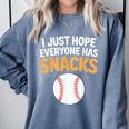 I Just Hope Everyone Has Snacks Baseball Game Day Fan Comfort Colors Sweatshirt Denim I Just Hope Everyone Has Snacks Baseball Game Day Fan Comfort Colors Sweatshirt Denim