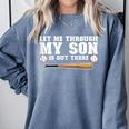Let Me Through My Son Is Out There Baseball Mom Comfort Colors Sweatshirt Denim Let Me Through My Son Is Out There Baseball Mom Comfort Colors Sweatshirt Denim