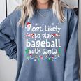 Most Likely To Play Baseball With Santa Christmas Matching Comfort Colors Sweatshirt Denim Most Likely To Play Baseball With Santa Christmas Matching Comfort Colors Sweatshirt Denim