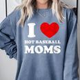 I Love Hot Baseball Moms I Heart Baseball Moms Comfort Colors Sweatshirt Denim I Love Hot Baseball Moms I Heart Baseball Moms Comfort Colors Sweatshirt Denim