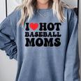 I Love Hot Baseball Moms Baseball Mom Sport Men Women Comfort Colors Sweatshirt Denim I Love Hot Baseball Moms Baseball Mom Sport Men Women Comfort Colors Sweatshirt Denim
