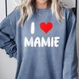 I Love Mamie Heart Grandma Grandmother Grandparent Raglan Baseball Tee Comfort Colors Sweatshirt Denim I Love Mamie Heart Grandma Grandmother Grandparent Raglan Baseball Tee Comfort Colors Sweatshirt Denim