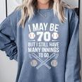 I May Be 70 Baseball Player 70th Birthday Party Comfort Colors Sweatshirt Denim I May Be 70 Baseball Player 70th Birthday Party Comfort Colors Sweatshirt Denim