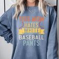 This Mom Hates White Baseball Pants Quote For a Baseball Mom Comfort Colors Sweatshirt Denim This Mom Hates White Baseball Pants Quote For a Baseball Mom Comfort Colors Sweatshirt Denim