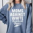 Moms Against Baseball Pants Present For Baseball Moms Comfort Colors Sweatshirt Denim Moms Against Baseball Pants Present For Baseball Moms Comfort Colors Sweatshirt Denim