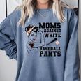 Moms Against White Baseball Pants Funny Baseball Mom Comfort Colors Sweatshirt Denim Moms Against White Baseball Pants Funny Baseball Mom Comfort Colors Sweatshirt Denim