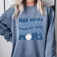 Who Needs Umpires When We Have Baseball Moms Groovy Retro Comfort Colors Sweatshirt Denim