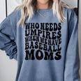 Who Needs Umpires When We Have Baseball Moms Baseball Raglan Baseball Tee Comfort Colors Sweatshirt Denim Who Needs Umpires When We Have Baseball Moms Baseball Raglan Baseball Tee Comfort Colors Sweatshirt Denim
