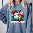 Respect The Drip Baseball Christmas Holiday Comfort Colors Sweatshirt Denim Respect The Drip Baseball Christmas Holiday Comfort Colors Sweatshirt Denim