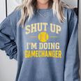 Shut Up I'm Doing Gamechanger Baseball Softball Cheer Comfort Colors Sweatshirt Denim Shut Up I'm Doing Gamechanger Baseball Softball Cheer Comfort Colors Sweatshirt Denim