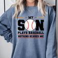 My Son Plays Baseball Nothing Scares Me Baseball Mom Comfort Colors Sweatshirt Denim