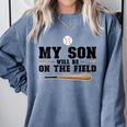 My Son Will Be On The Field Baseball Mom Comfort Colors Sweatshirt Denim