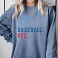 Sorry Can't Baseball Bye Baseball Mom Men Women Kids Premium Comfort Colors Sweatshirt Denim Sorry Can't Baseball Bye Baseball Mom Men Women Kids Premium Comfort Colors Sweatshirt Denim