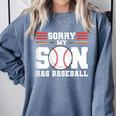 Sorry My Son Has Baseball Baseball Mom Comfort Colors Sweatshirt Denim