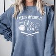 I Teach My Kids To Hit And Steal Baseball Mom Comfort Colors Sweatshirt Denim