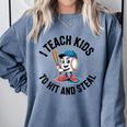 I Teach Kids To Hit And Steal Baseball Softball Coach Comfort Colors Sweatshirt Denim I Teach Kids To Hit And Steal Baseball Softball Coach Comfort Colors Sweatshirt Denim