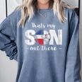 Thats My Son Out There For a Dominican Baseball Mom Comfort Colors Sweatshirt Denim Thats My Son Out There For a Dominican Baseball Mom Comfort Colors Sweatshirt Denim