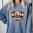 Never Underestimate An Old Man Who Plays Baseball Comfort Colors Sweatshirt Denim