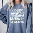 Using Baseball Mom Words Swearing Baseball Mom Sweary Comfort Colors Sweatshirt Denim