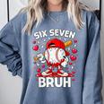 Valentines Day Six Seven Bruh 6 7 Meme Baseball Drip Boys Comfort Colors Sweatshirt Denim