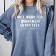 Will Work For Tournament Entry Fees – Travel Baseball Comfort Colors Sweatshirt Denim Will Work For Tournament Entry Fees – Travel Baseball Comfort Colors Sweatshirt Denim