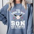 Yes This Is My Son Out Baseball Mom Comfort Colors Sweatshirt Denim