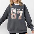 I Was 6 Now I'm 7 Year Old Birthday 67 Meme Baseball Bday Comfort Colors Sweatshirt Pepper I Was 6 Now I'm 7 Year Old Birthday 67 Meme Baseball Bday Comfort Colors Sweatshirt Pepper