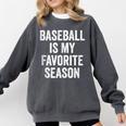 Baseball Is My Favorite Season Baseball Player Comfort Colors Sweatshirt Pepper Baseball Is My Favorite Season Baseball Player Comfort Colors Sweatshirt Pepper