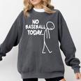 Baseball Lover Sad Stick No Baseball Today Comfort Colors Sweatshirt Pepper Baseball Lover Sad Stick No Baseball Today Comfort Colors Sweatshirt Pepper