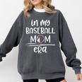 In My Baseball Mom Era Proud Baseball Mom Gameday Comfort Colors Sweatshirt Pepper In My Baseball Mom Era Proud Baseball Mom Gameday Comfort Colors Sweatshirt Pepper