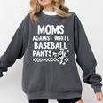 Baseball Mom Game Day Moms Against Pants Comfort Colors Sweatshirt Pepper Baseball Mom Game Day Moms Against Pants Comfort Colors Sweatshirt Pepper