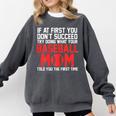 What Your Baseball Mom Told You The First Time Baseball Comfort Colors Sweatshirt Pepper
