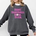 Best Baseball Mom Ever Pink Comfort Colors Sweatshirt Pepper Best Baseball Mom Ever Pink Comfort Colors Sweatshirt Pepper