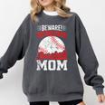 Beware Serious Baseball Mom Game Cheerleading Family Comfort Colors Sweatshirt Pepper
