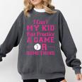 I Can't My Kid Has Practice A Game Or Something Baseball Mom Comfort Colors Sweatshirt Pepper I Can't My Kid Has Practice A Game Or Something Baseball Mom Comfort Colors Sweatshirt Pepper