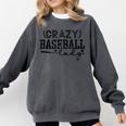 Crazy Baseball Lady Baseball Mom Sporty Humor Comfort Colors Sweatshirt Pepper
