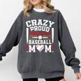 Crazy Proud Always Loud Baseball Mom Mother's Day Premium Comfort Colors Sweatshirt Pepper Crazy Proud Always Loud Baseball Mom Mother's Day Premium Comfort Colors Sweatshirt Pepper