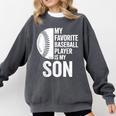 Cute Favorite Baseball Player Is My Son Women Men Comfort Colors Sweatshirt Pepper Cute Favorite Baseball Player Is My Son Women Men Comfort Colors Sweatshirt Pepper