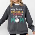 My Favorite Baseball Player Calls Me Mom Baseball Mom Premium Comfort Colors Sweatshirt Pepper