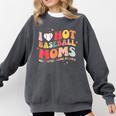 Groovy Retro I Love Hot Baseball Moms With After Game Snacks Comfort Colors Sweatshirt Pepper
