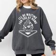 I'Ll Be Waiting For You At Home Baseball Catcher Comfort Colors Sweatshirt Pepper