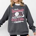 I'm a Baseball Mom We Don't Do That Keep Calm Thing Comfort Colors Sweatshirt Pepper