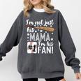 I'm Not Just His Mama I'm His 1 Fan Baseball Mom Comfort Colors Sweatshirt Pepper I'm Not Just His Mama I'm His 1 Fan Baseball Mom Comfort Colors Sweatshirt Pepper