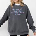 It's Me Hi I'm The Baseball Mom It's Me For Women Comfort Colors Sweatshirt Pepper