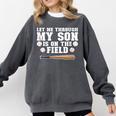 Let Me Through My Son Is Out The Field Baseball Mom Comfort Colors Sweatshirt Pepper Let Me Through My Son Is Out The Field Baseball Mom Comfort Colors Sweatshirt Pepper