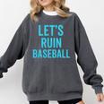 Let's Ruin Baseball Baseball Humor Sarcastic Baseball Premium Tri-Blend Comfort Colors Sweatshirt Pepper Let's Ruin Baseball Baseball Humor Sarcastic Baseball Premium Tri-Blend Comfort Colors Sweatshirt Pepper