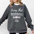 Living That Baseball Mom Life Premium Comfort Colors Sweatshirt Pepper