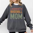 Loudmouth Baseball Mom Mother's Day Sports Cute Comfort Colors Sweatshirt Pepper Loudmouth Baseball Mom Mother's Day Sports Cute Comfort Colors Sweatshirt Pepper